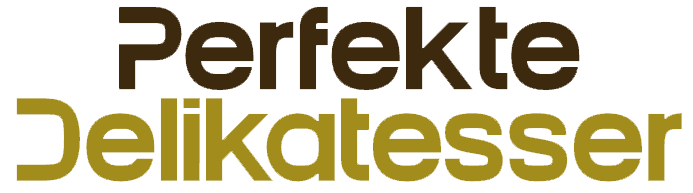 Perfekte Delikatesser